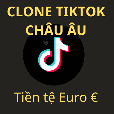 CLONE TIKTOK CHÂU ÂU (PHÁP, ĐỨC, ANH, BỈ, HÀ LAN)